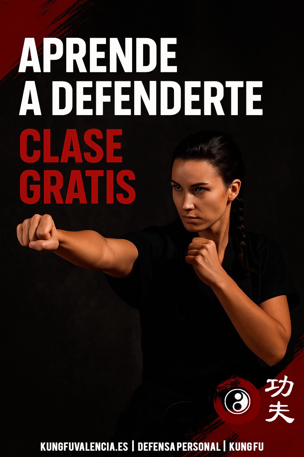 Cartel Aprende a defenderte: una mujer practica un golpe de Kung Fu. Clase gratis.